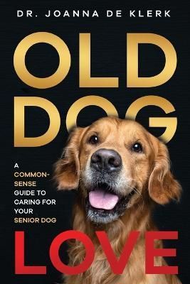 Old Dog Love By Joanna de Klerk 9781952069024 (Paperback)