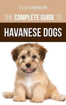 Complete Guide to Havanese Dogs By Anderson 9781952069543 (Hardback)