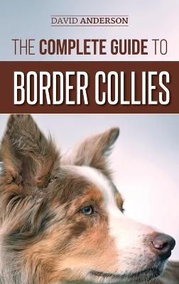Complete Guide to Border Collies By Anderson 9781952069598 (Hardback)
