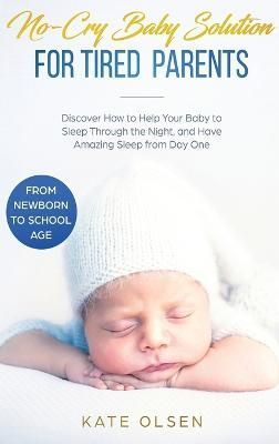 No-Cry Baby Solution for Tired Parents By Kate 9781952083358