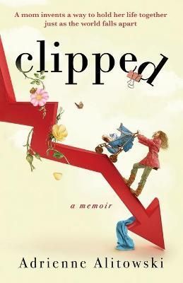 Clipped By Alitowski, Adrienne 9781952112591 (Paperback)