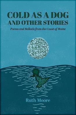 Cold as a Dog and Other Stories By Ruth Moore, Ruth Moore (Paperback)