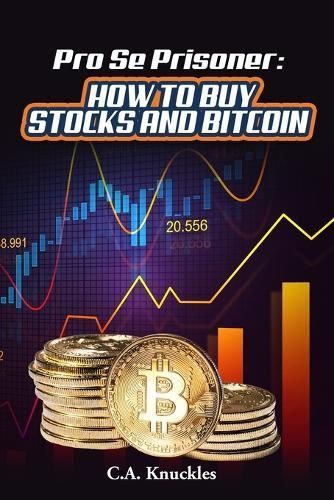 Pro Se Prisoner How to Buy Stocks and Bitcoin By Publishers