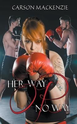 Her Way or No Way By MacKenzie 9781952184390 (Paperback)