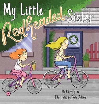 My Little Redheaded Sister By Lee 9781952209222 (Hardback)