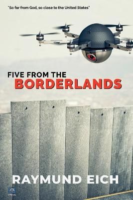 Five From the Borderlands By Eich 9781952220036 (Paperback)