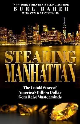 Stealing Manhattan By Punch Stanimorvic, Burl Barer 9781952225444