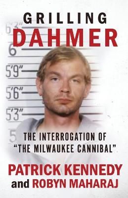 Grilling Dahmer By Robyn Maharaj, Patrick Kennedy 9781952225642