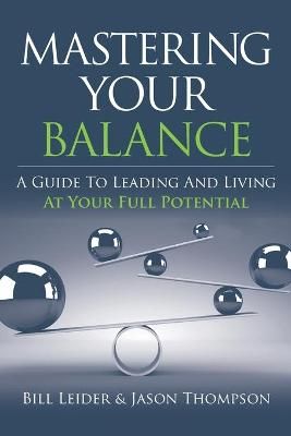 Mastering Your Balance By Jason Thompson, Bill Leider 9781952233432
