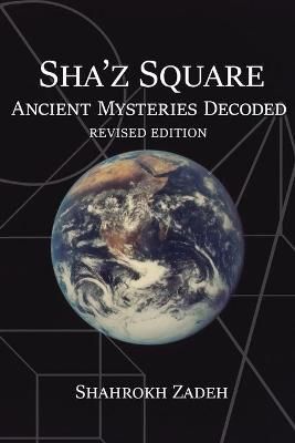 Sha'Z Square: Ancient Mysteries Decoded: Revised Edition 9781952244551