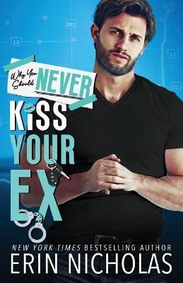 Why You Should Never Kiss Your Ex By Nicholas 9781952280733