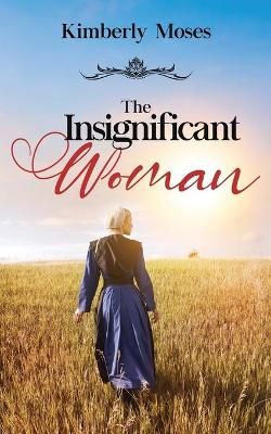 The Insignificant Woman By Kimberly Moses 9781952312472 (Paperback)