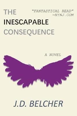 The Inescapable Consequence By Belcher, J.D. 9781952320422 (Paperback)