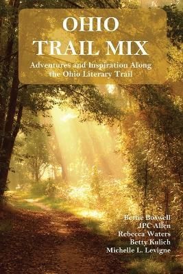 Ohio Trail Mix By Jpc Allen, Bettie Boswell, Rebecca Waters