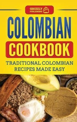 Colombian Cookbook By Grizzly Publishing 9781952395673 (Hardback)