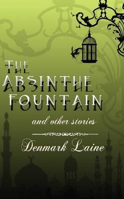 The Absinthe Fountain By Laine, Denmark 9781952411601 (Paperback)
