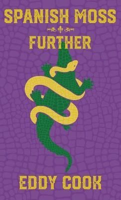 Spanish Moss + Further By Eddy Cook 9781952427114 (Paperback)