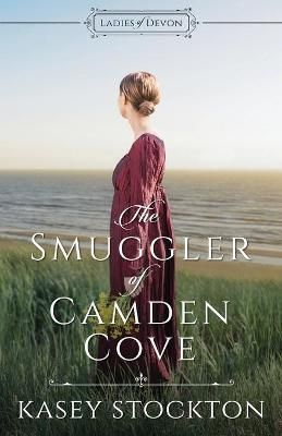 The Smuggler of Camden Cove By Stockton, Kasey 9781952429156
