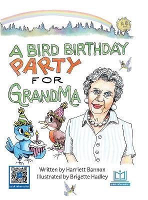 A Bird Birthday Party for Grandma By Harriett Bannon, Brigette Hadley
