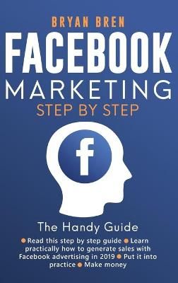 Facebook Marketing Step by Step By Bren 9781952502385 (Hardback)