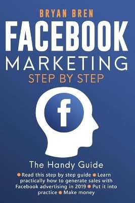 Facebook Marketing Step-by-Step By Bren 9781952502392 (Paperback)