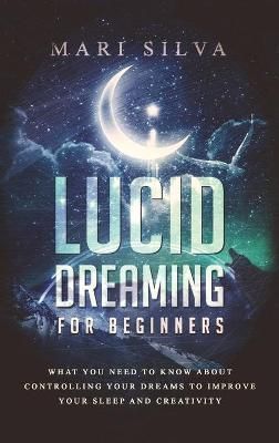 Lucid Dreaming for Beginners By Silva 9781952559730 (Hardback)