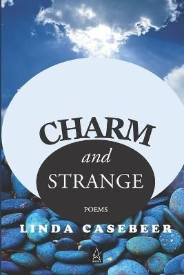 Charm and Strange By Linda Casebeer 9781952570612 (Paperback)