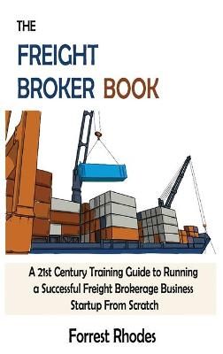 Freight Broker Book By Rhodes 9781952597923 (Hardback)