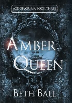 Amber Queen By Beth Ball 9781952609176 (Hardback)