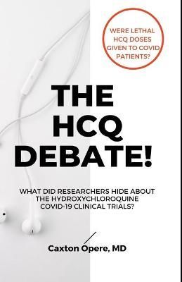 The Hcq Debate! By Caxton Opere 9781952642043 (Paperback)