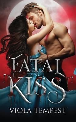 Fatal Kiss By Tempest 9781952716331 (Paperback)