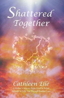 Shattered Together By Cathleen Elle 9781952725180 (Paperback)