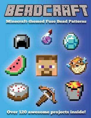 Beadcraft: Minecraft-themed Fuse Bead Patterns By Books, Beadcraft