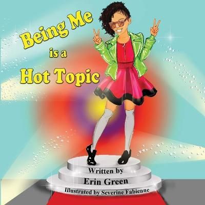 Being Me is a Hot Topic By Erin Green 9781952733314 (Paperback)