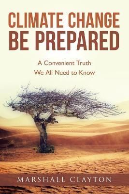 Climate Change Be Prepared By Marshall Clayton 9781952750236