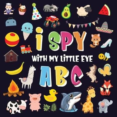 I Spy With My Little Eye - ABC By Kids Books 9781952772436 (Paperback)