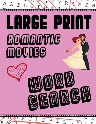 Large Print Romantic Movies Word Search By Puzzle Books 9781952772573