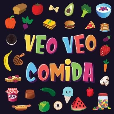 Veo Veo - Comida By Libros Para Niños 9781952772627 (Paperback)