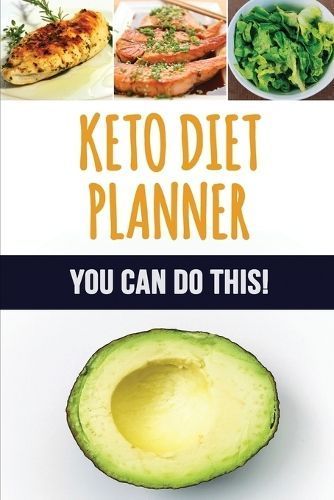 Keto Diet Planner: 90 Day Meal Planner for Weight Loss Be Who You Can Be: Fit and Healthy! Low-Carb Food Log to Track What You Eat and Plan ...