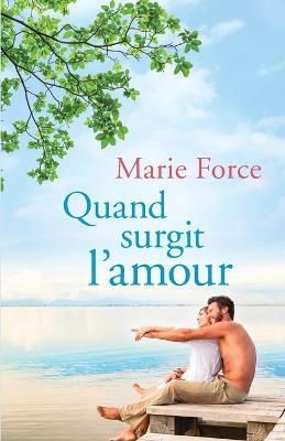 Quand Surgit L'Amour By Marie Force 9781952793141 (Paperback)