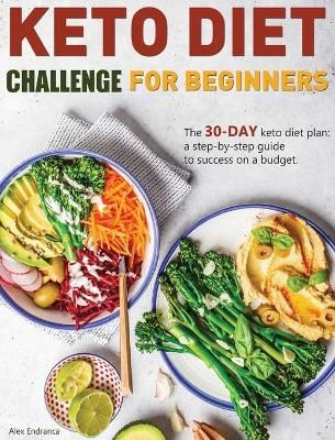 Keto Diet Challenge For Beginners By Endranca 9781952832628 (Hardback)