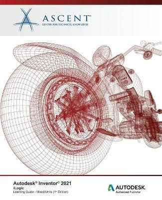 Autodesk Inventor 2021 By Ascent - Center for Technical Knowledge