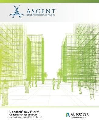 Autodesk Revit 2021 By Ascent - Center for Technical Knowledge