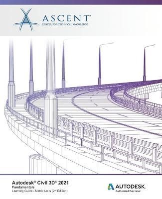 Autodesk Civil 3D 2021 By Ascent - Center for Technical Knowledge