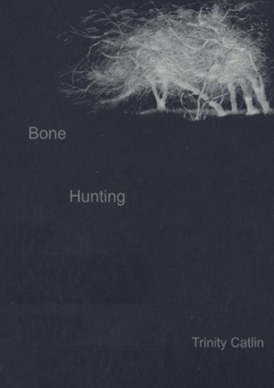 Bone Hunting By Trinity Catlin 9781952869884 (Paperback)