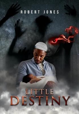Little Destiny By Robert Jones 9781952874451 (Hardback)