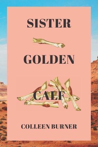 Sister Golden Calf By Colleen Burner 9781952897313 (Paperback)