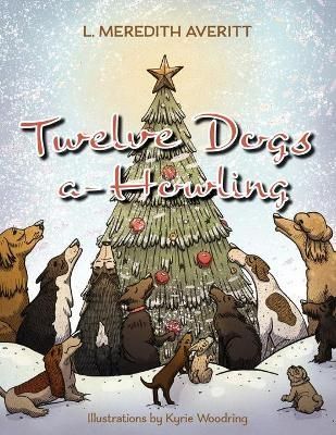 Twelve Dogs a-Howling By Averitt 9781953021076 (Paperback)