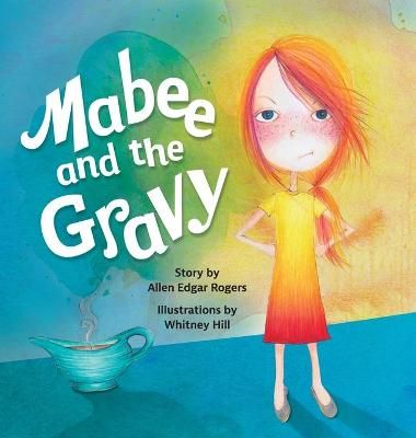Mabee and the Gravy By Rogers, Allen 9781953021120 (Hardback)