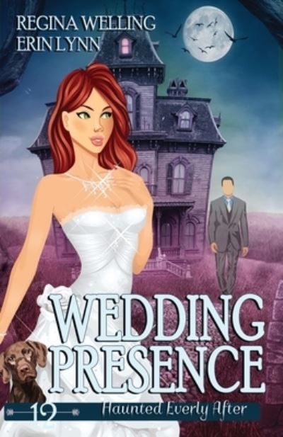 Wedding Presence By Regina Welling, Erin Lynn 9781953044464